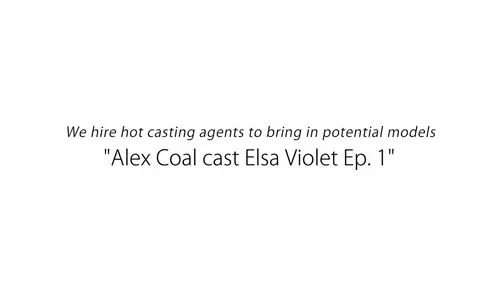 Alex Coal - Elsa violet - Nubilescasting - Alex coal cast Elsa violet Ep. 1 (2024-04-22)