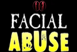 Facial Abuse